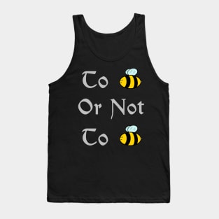 To bee or not to bee Tank Top